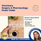 Veterinary Pocket Guide: Combination Veterinary Surgery and Pharmacology Guide for Vet Techs, Vet Nurses and Vet Students