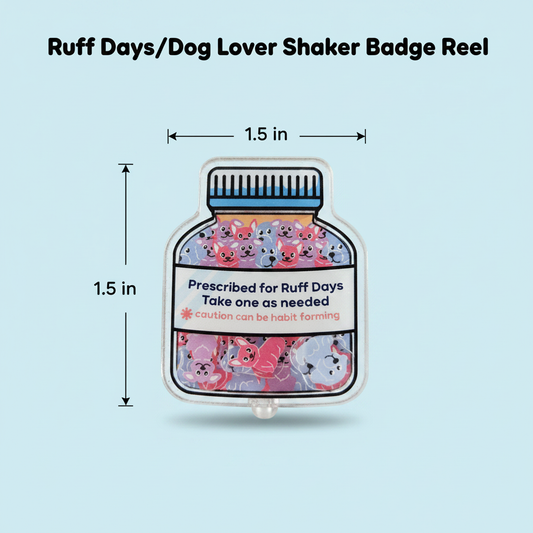 Ruff Days/Dog Lover Shaker Badge Reel